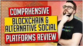 ▶️ Comprehensive Blockchain & Alternative Social Platforms Review | EP#33