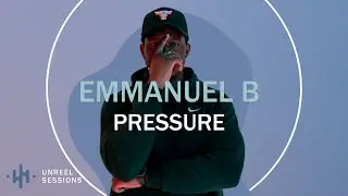 Emmanuel B - Pressure X Unreel Sessions