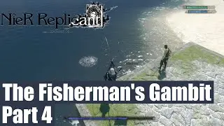 NieR Replicant - Fishing Guide - The Fisherman's Gambit, Part 4