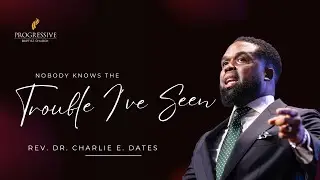 Nobody Knows All The Trouble I&rsquo;ve Seen | Psalm 116:1-4 | Pastor Charlie Dates