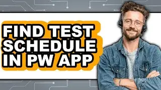 How to Find Test Schedule in Pw App (only Way)