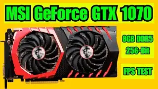 MSI Nvidia GeForce GTX 1070 8GB GDDR5 256 Bit Graphics Card FPS Benchmarking Test