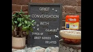 Grief Conversations with Claire &ndash; In The Kitchen Ep17 &ndash; Type of Grief Series &ndash; Delayed Grief #grief