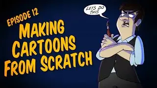 Ep. 12 : Making Cartoons From Scratch | Happy Harry's HuHa Two How Tos!