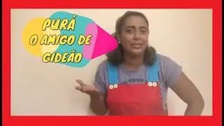 PERSONAGENS ESCONDIDOS MAS IMPORTANTES - Purá: Amigo de Gideão