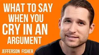 How to Stop Tears from Taking Over: Composure Tips for Arguments Jefferson Fisher