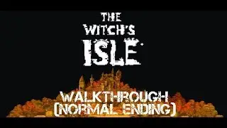 The Witch's Isle : Normal Ending - Walkthrough (puzzle adventure game)