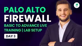 Palo Alto Firewall Training (Basic to Advance) | Day 3 | Lab Setup