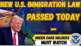New U.S. Immigration Law PASSED Today &ndash; Green Card Holders Must Watch
