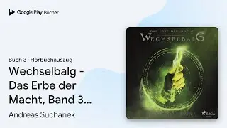 &bdquo;Wechselbalg - Das Erbe der Macht, Band 3&hellip;&ldquo; von Andreas Suchanek&nbsp;&middot; H&ouml;rbuchauszug