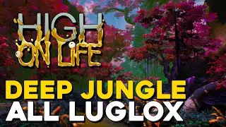 High On Life Deep Jungle All Luglox Locations