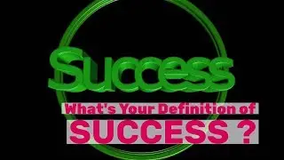 What's Your Definition of Success?