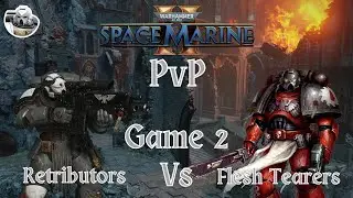 Space Marine 2 PvP - Retributors vs Flesh Tearers - Game 2