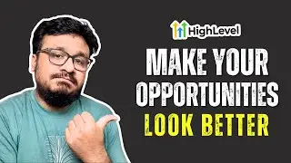 How to Customize Opportunity Cards in GoHighLevel