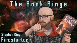 Review: Firestarter by Stephen King is too much like its predecessor... | The Book Binge, Ep. 286