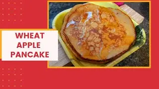 Wheat Apple Pancake|healthy wheat apple pancake|How to make wheat apple pancake recipe|healthy snack