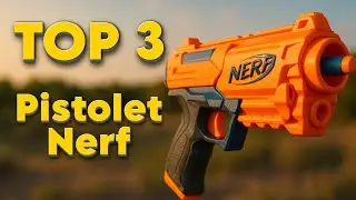 TOP 3 : Meilleur Pistolet Nerf 2025