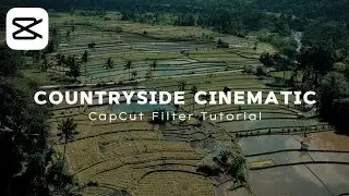 Учебное пособие по кинематографическому фильтру Capcut в сельской местности | Монтаж кинематографического фильтра Capcut 2024