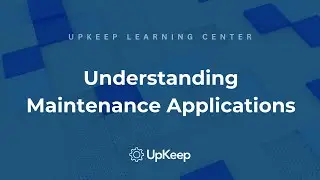 Understanding Maintenance Applications Across Different Industries with UpKeep