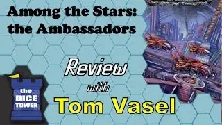 Among the Stars: The Ambassadors Review - with Tom Vasel