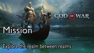 God Of War 4 Mission Between the Realms: Explore the realm between realms