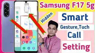 Samsung f17 smart tuch setting/samsung Galaxy f17 smart call setting/galaxy f17 5g setting