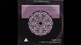 Marc Alex - I Like It (Sex on Decks Remix) via Daxsen Music Group