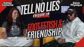 FOOT FETISH & FRIENDSHIP | EP. 28