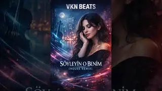 S&ouml;yleyin O Benim (House Remix)  VKN Beats