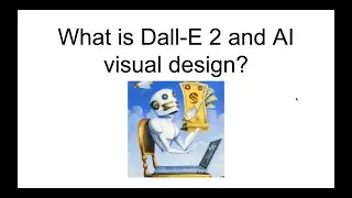 What is Dall-E 2 and AI visual design?