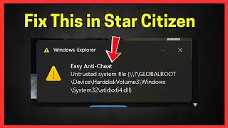 Исправление ненадежного системного файла Star Citizen Easy Anti-Cheat