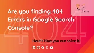 404 Errors in Google Search Console?Here&rsquo;s How to Fix Them Correctly | SEO Impact | TheVanillaTheory