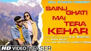 SAINJ GHATI | Official Teaser | Rk Musical | Shruti Verma | Winay Malya Music | Hill Studio
