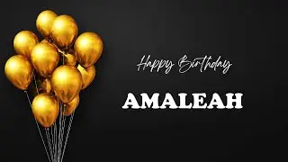 AMALEAH Happy Birthday Song | Happy Birthday AMALEAH
