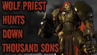 Wolf Priest Hunts the Thousand Sons | Space Marine 2 (Warhammer 40K) MOD