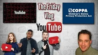 The Friday Vlog | COPPA Baby Sitter Setting | YT Channel News