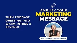 Turn Podcast Guesting into Warm Introductions and Revenue