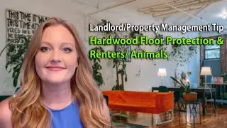 Landlord/Property Management Tip: Hardwood Floor Protection and Renters/ Animals