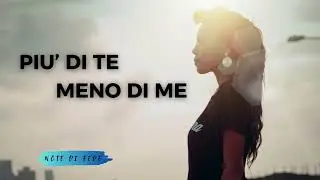 Più di Te meno di me - Note di Fede (Official Lyric music)