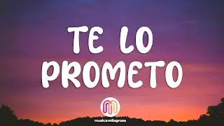 HUMBE - Te Lo Prometo (Letra/ Lyrics)