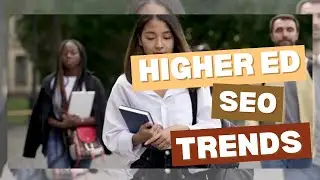 Higher Ed SEO Trends - UPCEA + Search Influence