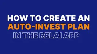 How to create an auto-invest plan in the Relai app
