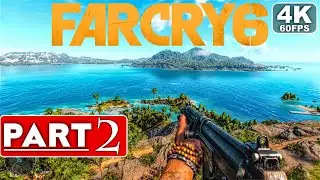 FAR CRY 6 Gameplay Walkthrough Part 2 [4K 60FPS PC] - No Commentary