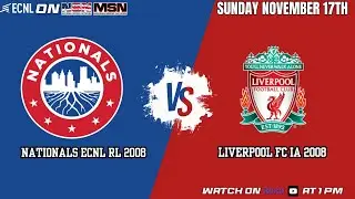 MSN presents BOYS ECNL RL || NATIONALS 2008 vs LIVERPOOL FC IA 2008