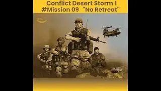 Conflict Desert Storm 1 | Mission 9 | No Retreat | fight