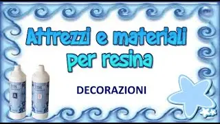 Attrezzi e materiali per resina: decorazioni