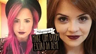 #blogringCH: Karol Pinheiro ensina um make com batom escuro inspirado na Demi Lovato