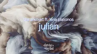 die arkitekt - julian ft. lena platonos (lyrics / lyric video)