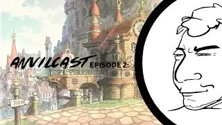 AnvilCast Episode 2 ► World Building in Final Fantasy
