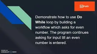 Tutorial on RPA Using UiPath | Do.. While Activity | Even Number Checking